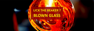 Lick The Beaker 7 - Blown Glass